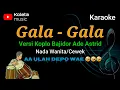 Download Lagu Karaoke Gala-Gala - Nada Wanita/Cewek - Versi Koplo Bajidor