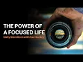 The Power of a Focused Life