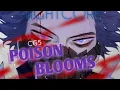 「 Nightcore 」 - Poison Blooms (CG5) // lyrics
