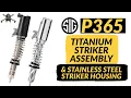 Sig P365 Titanium Striker Assembly Housing - Design Overview Drop-In Install Guide