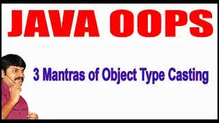 Java Tutorials Java OOPS 3 Mantras of Object Type Casting by durga sir