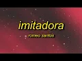 Lagu Romeo Santos - Imitadora (Letra/Lyrics)
