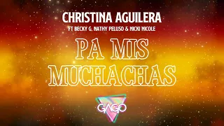 Download Christina Aguilera ft Becky G, Nathy Peluso \u0026 Nicki Nicole - PA MIS MUCHACHAS (GAGO REMIX) MP3