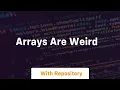 arrays are weird