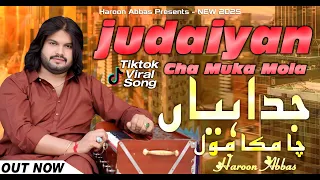 judaiyan cha muka mola haroon abbas saraiki punjabi song official song 2025