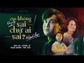 Download Lagu HUỲNH LẬP | Em Không Sai, Chứ Ai Sai ? - PARODY | Thư Lê, Ngọc Phước, Quỳnh Lý