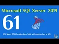 61 - SQL Server 2019 Creating a Large Table with Random Data in SQL Part 1
