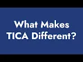 What Makes TICA Different