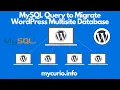 WordPress Multisite Migration - Generate MySQL queries in a minute for WP multisite migration