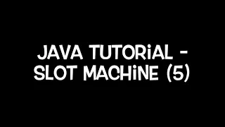 Java Tutorial - Slot Machine 5