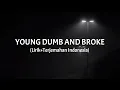 Download Lagu Young Dumb And Broke - Khalid (Lirik+Terjemahan Indonesia)