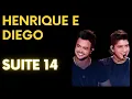 HENRIQUE E DIEGO – HENRIQUE E DIEGO SUITE 14