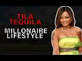 The Millionaire Lifestyle Of Tila Tequila