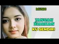 Lagu #music , Jangan biarkan ku sendiri