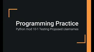 Python Practice Programming Module 10-1 String Methods to Test Proposed Usernames