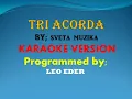 Download Lagu TRI ACORDA BY; SVETA MUZIKA (KARAOKE VERSION) LEO EDER