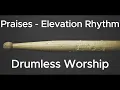 Praises - Elevation Rhythm - Drumless - With Click