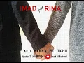 Download Lagu Imad dan Rima - Aku Hanya Milikmu (Official Video Lyric)