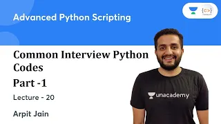 Common Interview Python Codes - Part 1 L 20 Advanced Python Scripting Arpit Jain