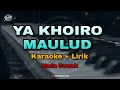 Download Lagu KARAOKE YA KHOIRO MAULUD Nada Cewek ( Karaoke + Lirik ) Kualitas Jernih
