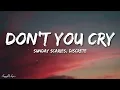 Sunday Scaries, Discrete - Don't You Cry (Lyrics)