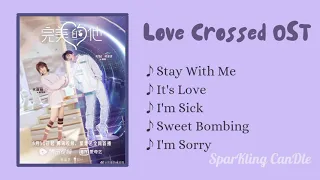 love crossed ost chinese drama