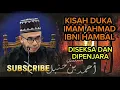 Download Lagu KISAH DUKA IMAM AHMAD IBNI HAMBAL DISEKSA DAN DIPENJARA | Dr Maza MP3