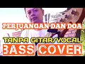 Download Lagu PERJUANGAN DAN DOA_BASS COVER_BACKING TRACK