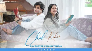 CHAL KAHIN: Teaser | FULL SONG OUT NOW, LINK IN BIO | Raj Grover, Kritika Chauhan | Mann Taneja