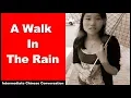 Download Lagu A Walk in The Rain - Intermediate Chinese Listening Practice | Chinese Conversation