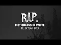 R.I.P. - Motionless In White ft. Skylar Grey [LYRICS]