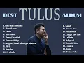 Download Lagu BEST LAGU TULUS FULL ALBUM TANPA IKLAN