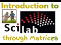 Introduction to SciLab through Matrices