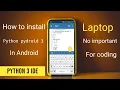 how to install python 3 IDE for Android