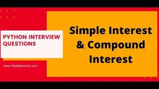 Simple and Compound Interest in Python Part 7 Code in Python for Data Science The Data Monk