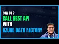139 Using Web Activity with Azure Data Factory Call REST API using Azure Data factory