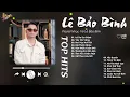 Lagu Lá Xa Lìa Cành x Yêu Vội Vàng - Lê Bảo Bình | Những Giai Điệu Cảm Xúc Gây Nghiện Nhất 2025