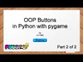 OOP Buttons in Python with Pygame Object-Oriented Part 2