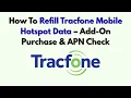 How To Refill Tracfone Mobile Hotspot Data - Add-On Purchase APN Check