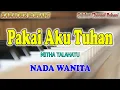 Download Lagu PAKAI AKU TUHAN ll KARAOKE ROHANI ll MITHA TALAHATU ll NADA WANITA FIS=DO