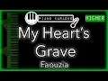 My Heart’s Grave (HIGHER +3) - Faouzia - Piano Karaoke Instrumental