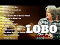 Download Lagu LOBO Greatest Hits Full Album - Best Songs of LOBO - Old Love Songs #Lobo