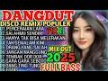 Download Lagu DISCO DANGDUT REMIX TERPOPULER VIRAL 2025‼️ SPESIAL ALBUM DISCO POP KENANGAN ‼️10 LAGU TERBAIK 
