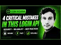 Code Review 4 Critical Mistakes in This Login API