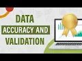 Data Accuracy and Validation - Methods to Ensure the Quality of Data