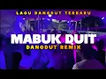 Download Lagu LAGU DANGDUT REMIX🌴MABUK DUIT🌴_REMIX TIMUR PROJECT 2024