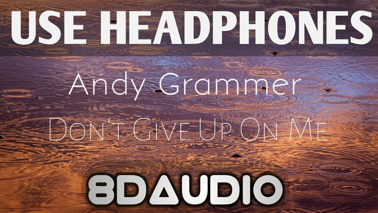 Andy Grammer - Don't give up on me (five feet apart theme song)USE HEADPHONES (8d audio) Andy Grammer - Don't give up on me (five feet apart theme song)USE HEADPHONES (8d audio)