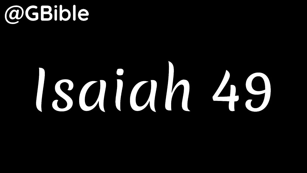 Isaiah 49: The Servant of the Lord #bible | @GBible Isaiah 49: The Servant of the Lord #bible | @GBible
