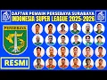 Download Lagu MENGEJUTKAN !! INILAH DAFTAR PEMAIN PERSEBAYA SURABAYA UNTUK INDONESIA SUPER LEAGUE 2025-2026