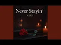 Download Lagu Never Stayin